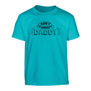 Kid's Don't Wake Daddy Turquoise T-Shirt