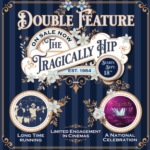 The Tragically Hip Double Feature Poster
